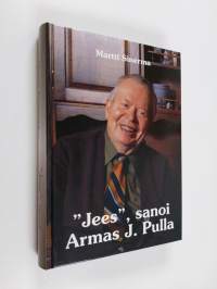 Jees, sanoi Armas J. Pulla