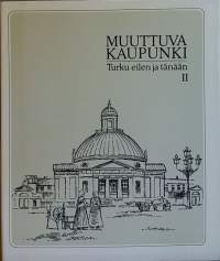 Muuttuva kaupunki - Turku eilen ja tänään I-IV.  (Turun historiaa, valokuvateos)