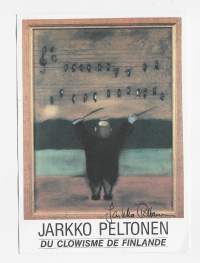 Jarkko Peltonen / Du clowisme de Finlande - taiteilijan originaali alkuperäinen nimikirjoitus - taiteilijapostikortti postikortti