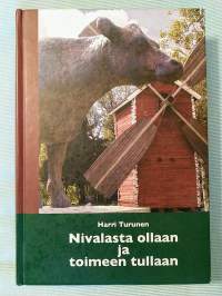 Nivalasta ollaan ja toimeen tullaan : Nivalan historia 1860-luvulta uudelle vuosituhannelle