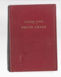Kreivin aikaan : historiallinen romaaniKirjaHenkilö Ivalo, Santeri, 1866-1937WSOY 1926