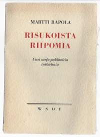 Risukoista riipomia : uusi sarja pakinoivia tutkielmiaKirjaHenkilö Rapola, Martti, 1891-1972WSOY 1953.