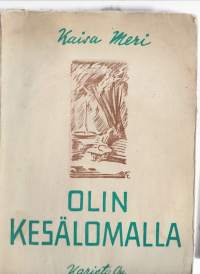 Olin kesälomalla : romaaniKirjaHenkilö Meri, Kaisa, Karisto 1944.