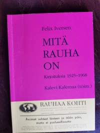 Mitä rauha on : kirjoituksia 1925-1968