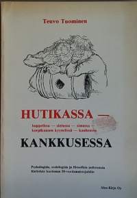 Hutikassa - kankkusessa. (Alkoholi, humaltuminen, kieltolaki, kauno)