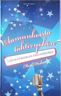 Aamunkoista tähtivyöhön - Laululyriikan fraasikirja. (Musikki)