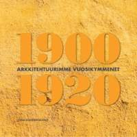 Arkkitehtuurimme vuosikymmenet 1900-1920