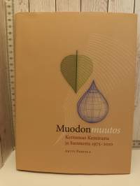 Muodonmuutos - Kertomus Kemirasta ja Suomesta 1975-2010