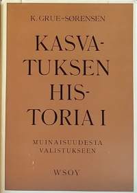 Kasvatuksen historia I. (Kulttuuri, kasvatusoppi, tietokirja)