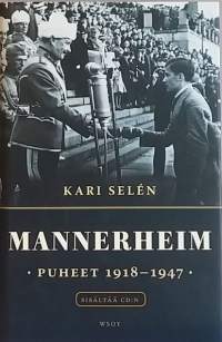Mannerheim. Puheet 1918-1947. (Suomen sotamarsalkka, merkkihenkilöt, poliittiset johtajat)