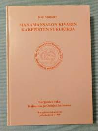 Manamansalon Kivarin Karppisten sukukirja : Karppisten suku Kainuussa ja Oulujokilaaksossa [ Karppinen-suku, sukututkimus, Karppisten sukuseuran julkaisuja 1/1995 ]