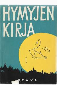 Hymyjen kirja : valikoima suomalaista huumoria vuosisadan vaihteesta 1940-luvulle/Otava 1942