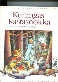 Kuningas Rastasnokka. Suomalaisia kansansatuja