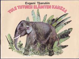 Tule tutuksi eläinten kanssa, 1988. Lasten opettavainen tarinakirja eläimistä.