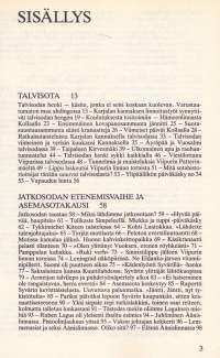 Kolme sotaa ja yksi taistelu, 1990. Talvisota, jatkosota ja Lapin sota sekä WSOY:n kulttuuritaistelu saavat osansa  muistelmissa. Painopiste on kolmessa sodassa