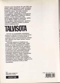 Talvisota, 1989. 50 vuotta talvisodasta. 11 kirjoittajan näkemykset sodan synnystä, kulusta, virheistä. Myös NL:n ulkoministeriön edustajan kommentteja.