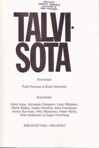 Talvisota, 1989. 50 vuotta talvisodasta. 11 kirjoittajan näkemykset sodan synnystä, kulusta, virheistä. Myös NL:n ulkoministeriön edustajan kommentteja.