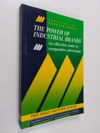 The power of industrial brands : an effective route to competitive advantage