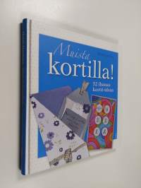 Muista kortilla! : 52 ihanaa kortti-ideaa