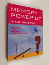 Memory Power-up - 101 Ways to Instant Recall