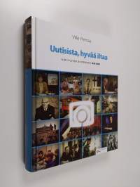 Uutisista, hyvää iltaa : Ylen tv-uutiset ja yhteiskunta 1959-2009