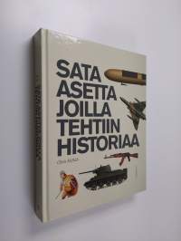 Sata asetta joilla tehtiin historiaa