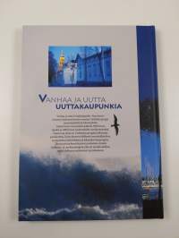 Vanhaa ja uutta Uuttakaupunkia