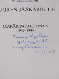 Nuoren jääkärin tie : Jääkäripataljoona 6 1943-1944 (signeerattu, tekijän omiste)