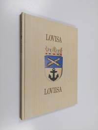 Lovisa = Loviisa = The Town of Loviisa