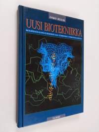 Uusi biotekniikka : mahdollisuuksien ja uhkien teknologia