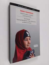 Islam Suomessa : muslimit arjessa, mediassa ja yhteiskunnassa