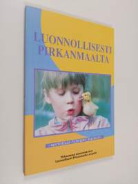 Luonnollisesti Pirkanmaalta : noutotilat, tuotteet, palvelut