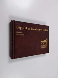 Logistiikan kronikka 0-2006 (signeerattu, tekijän omiste)