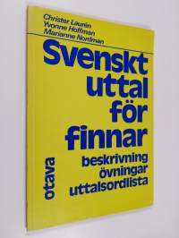 Svenskt uttal för finnar : beskrivning, övningar, uttalsordlista