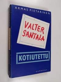 Valter Santala, kotiutettu - romaani