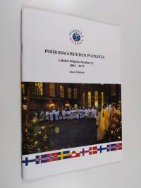 Pohjoismaisuuden Puolesta : Lahden Pohjola-Norden r.y. 2003-2013 - Lahden Pohjola-Norden r.y. 2003-2013