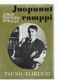 Juopunut ramppi : Lahja teatterin ystävilleKirjaHenkilö Yliruusi, Tauno, Alea-kirja 1970.