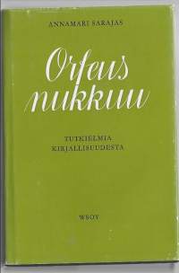 Orfeus nukkuu : tutkielmia kirjallisuudestaKirjaHenkilö Sarajas, Annamari, WSOY 1980