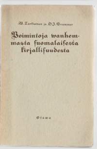 Poimintoja wanhemmasta suomalaiseta kirjallisuudestaKirjaTarkiainen, V. ; Brummer, O. J.Otava 1938.