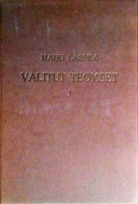 Maiju Lassila Valitut teokset I