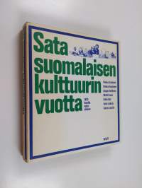 Sata suomalaisen kulttuurin vuotta 1870-luvulta nykyaikaan