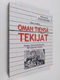 Oman tiensä tekijät : Haagan Työväenyhdistyksen 100-vuotinen historia