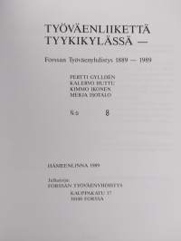 Työväenliikettä tyykikylässä : Forssan työväenyhdistys 1889-1989 (numeroitu)