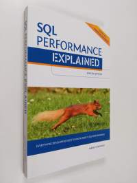 SQL performance explained : everything developers need to know about SQL performance - Everything developers need to know about SQL performance (ERINOMAINEN)