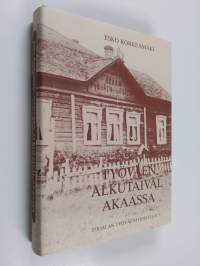 Työväen alkutaival Akaassa