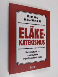 Eläkekatekismus : kysymyksiä ja vastauksia työeläkeindeksistä