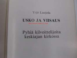 Usko ja viisaus. Pyhiä kilvoittelijoita keskiajan kirkossa