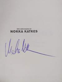 Noh, sano naakka ku nokka katkes : ihmeelliset seikkailuni uusmediamaailmassa (signeerattu)