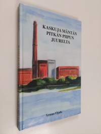 Kaskuja Mäntän pitkän piipun juurelta