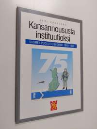 Kansannoususta instituutioksi : Suomen puolustusvoimat 1918-1993